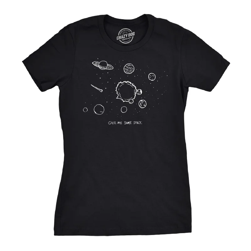 Graphic Print Women T Shirt for a Trendy StatementGive Me Some Space Women's T Shirt