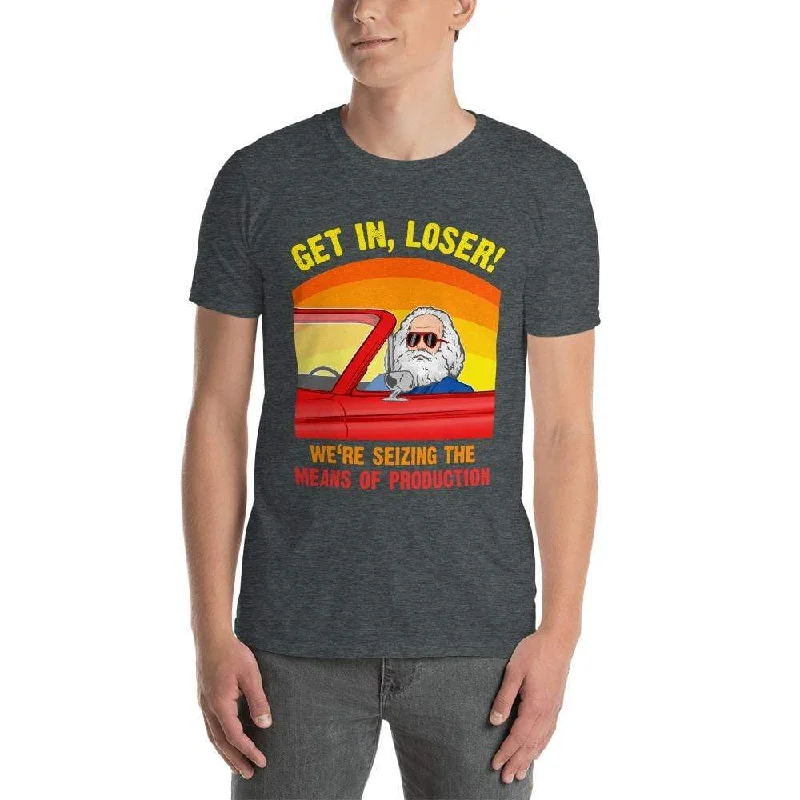 Karl Marx - Get in, Loser - We're seizing the means of production - Premium T-Shirt