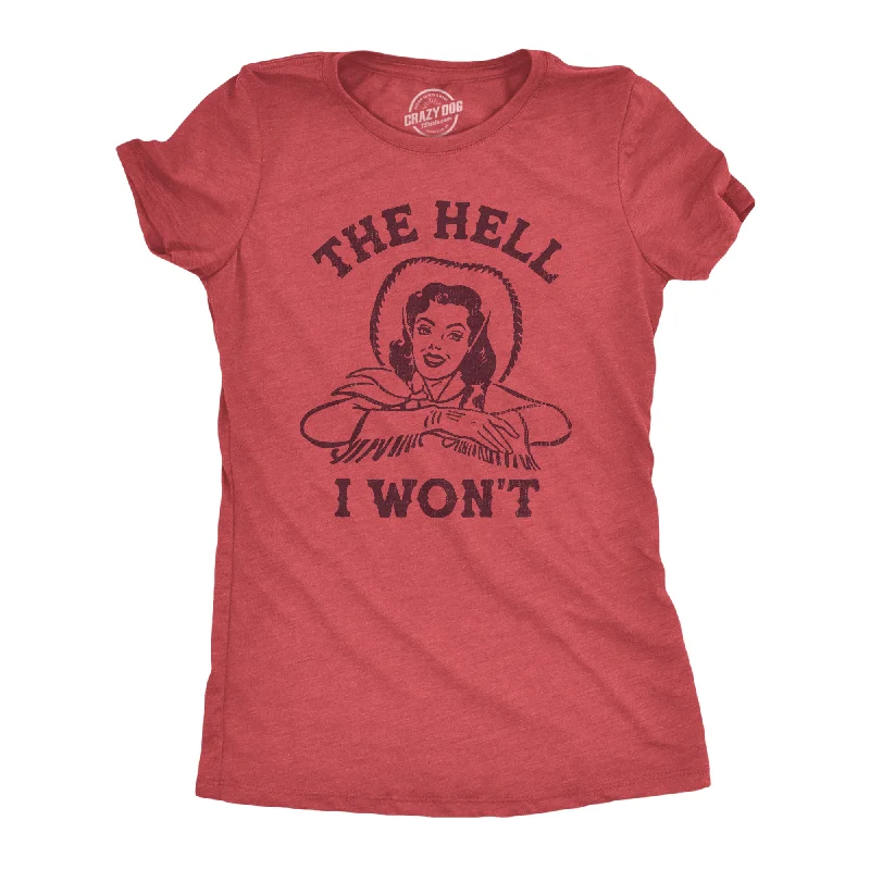 Distressed Women T Shirt with a Laid - Back AestheticThe Hell I Wont Women's T Shirt Distressed Women T Shirt with a Laid - Back AestheticThe Hell I Wont Women's T Shirt